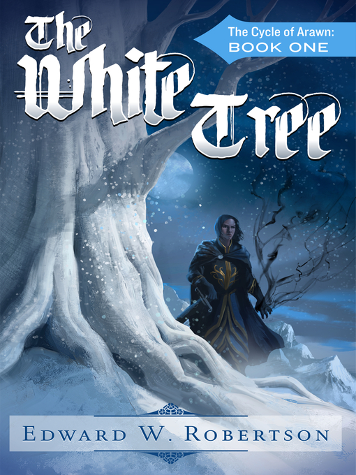 Title details for The White Tree by Edward W. Robertson - Available